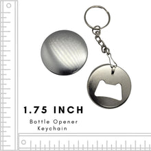 Load image into Gallery viewer, 1.75 Bottle Opener Keychain blank back
