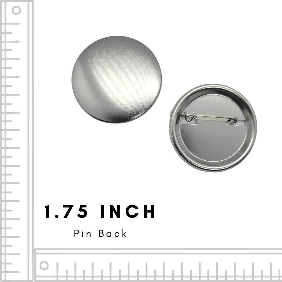 1.75 Inch Pin Back Button