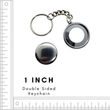 Load image into Gallery viewer, 1 Inch Double Sided Key Chain