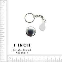 Load image into Gallery viewer, 1 Inch Single Sided Key Chain
