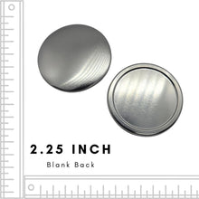Load image into Gallery viewer, 2.25 Inch Blank Back for customizing