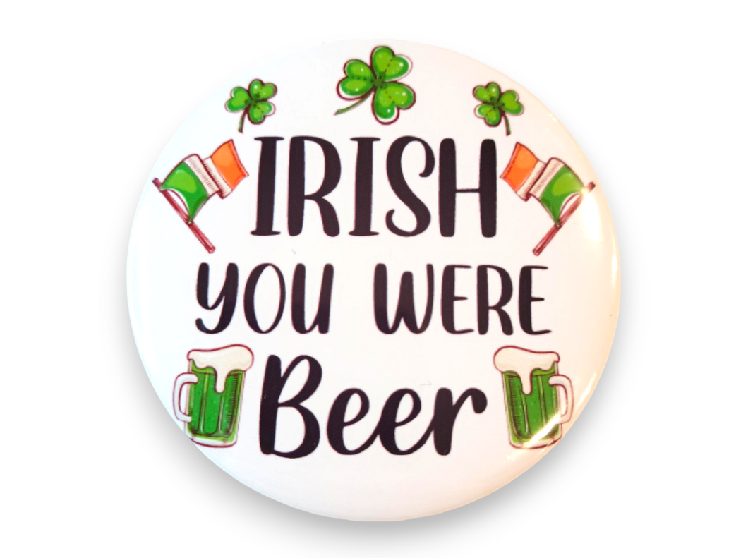 Irish You Were Beer